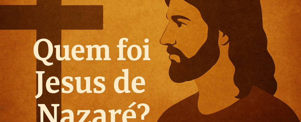 Quem Foi Jesus de Nazaré